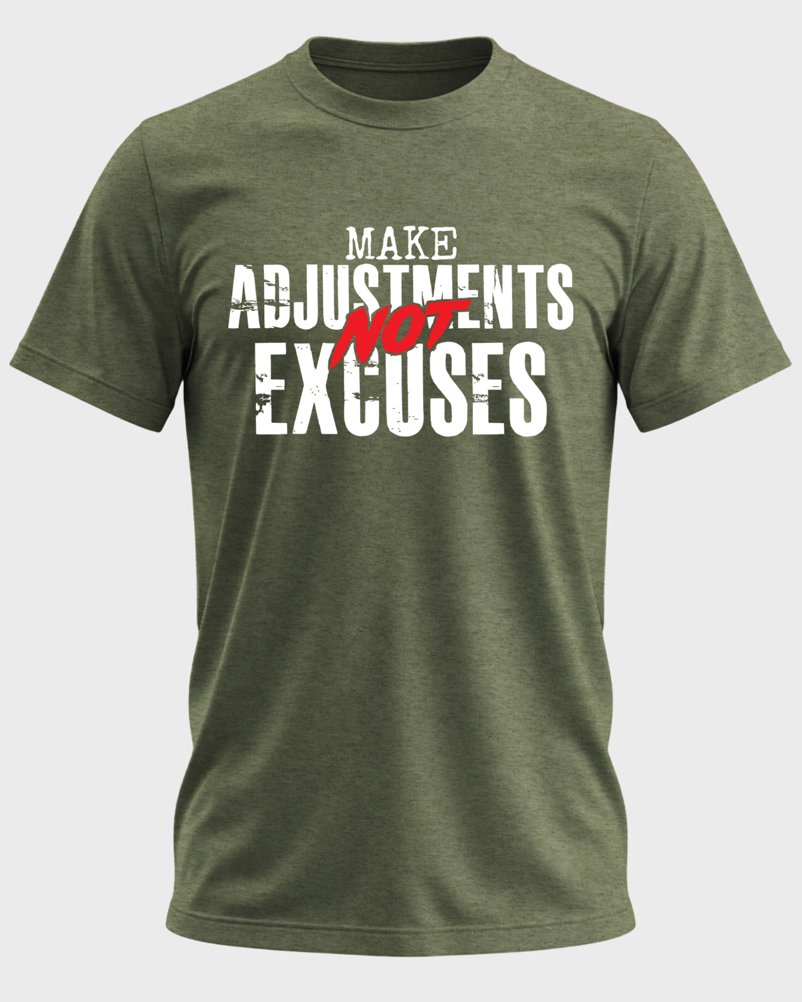 Make Adjustments Not Excuses T-Shirt – Motivational Quote Shirt, Discipline Mindset Tee, Never Quit Inspiration Graphic