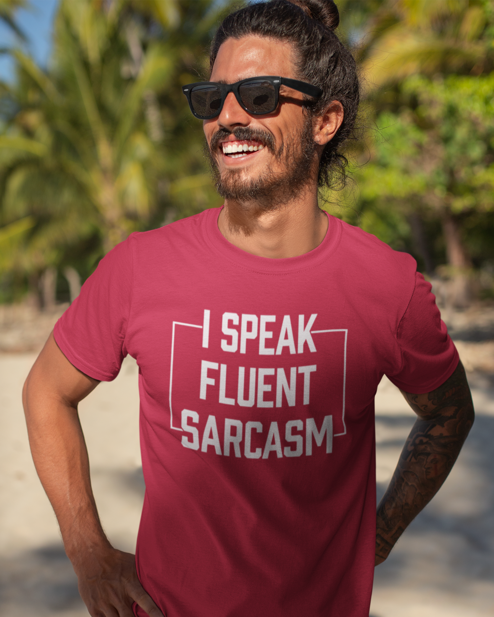I SPEAK FLUENT SARCASM