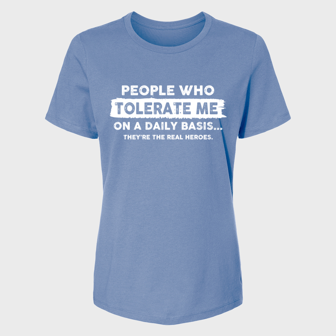 PEOPLE WHO TOLERATE ME WOMENS T-SHIRT