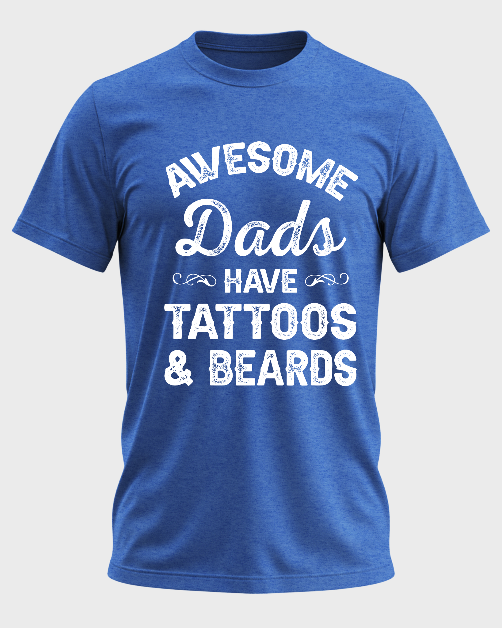 Awesome Dads Have Tattoos & Beards T-Shirt