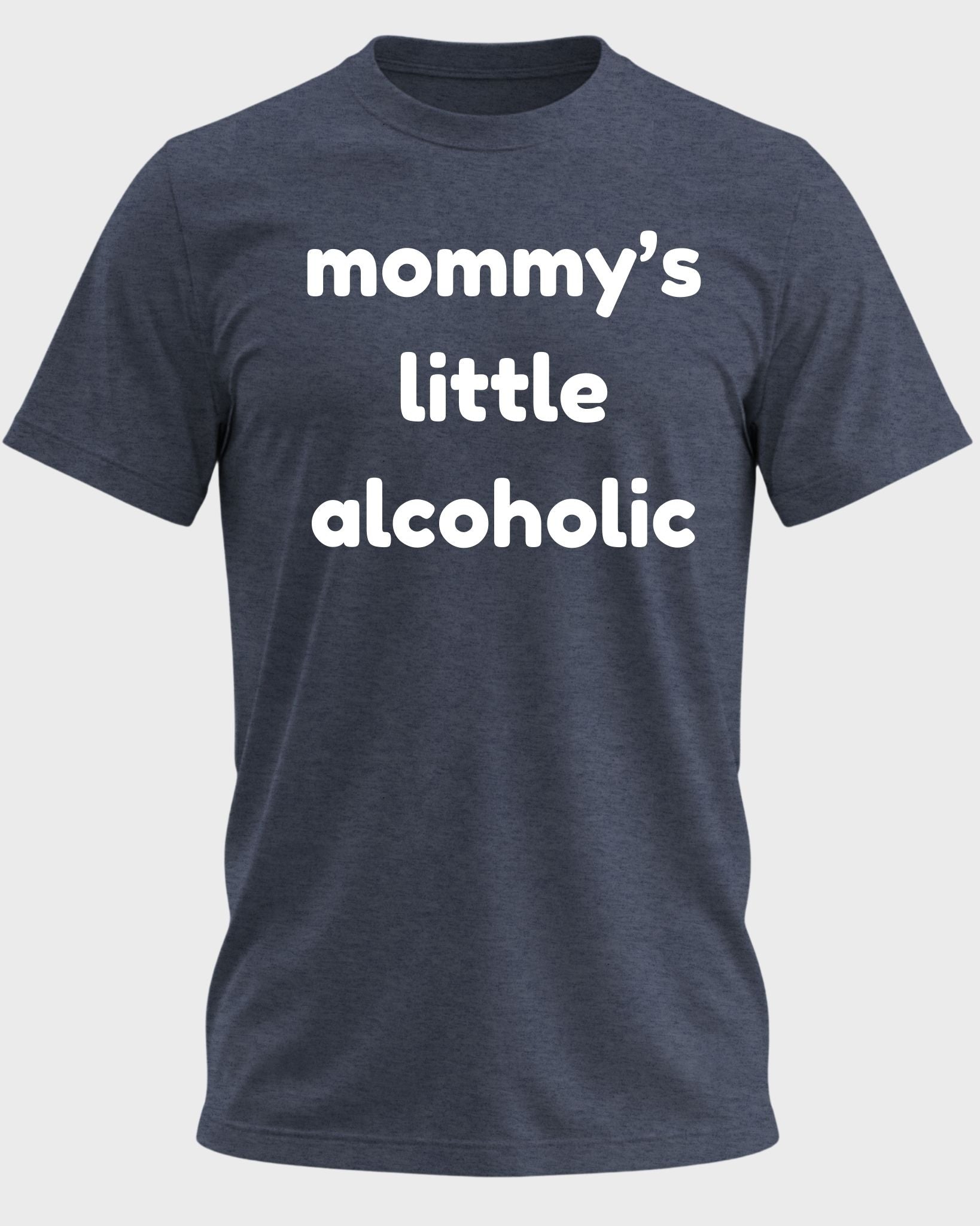 Mommy’s Little Alcoholic Funny Graphic T-Shirt