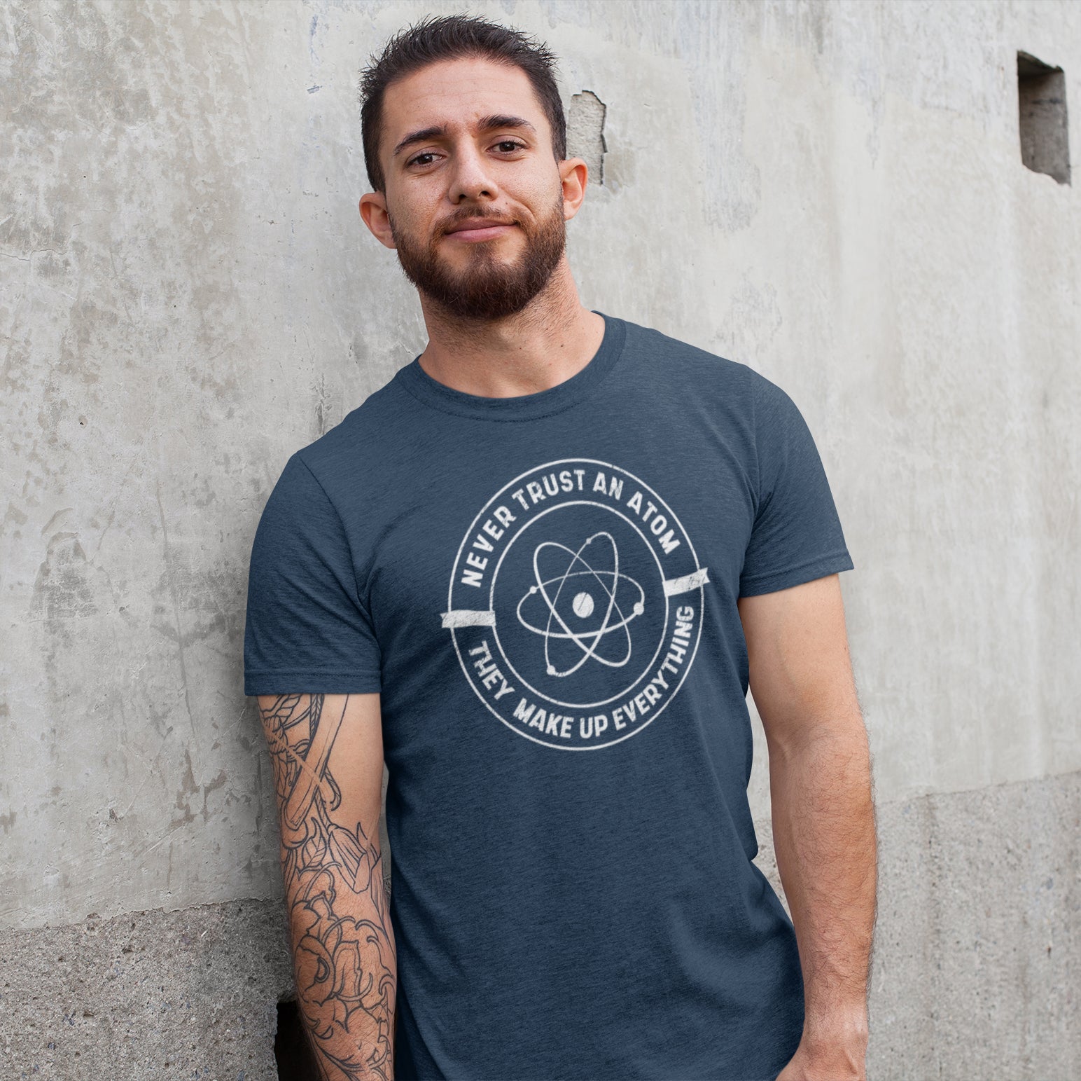 NEVER TRUST AN ATOM, THEY MAKE UP EVERYTHING