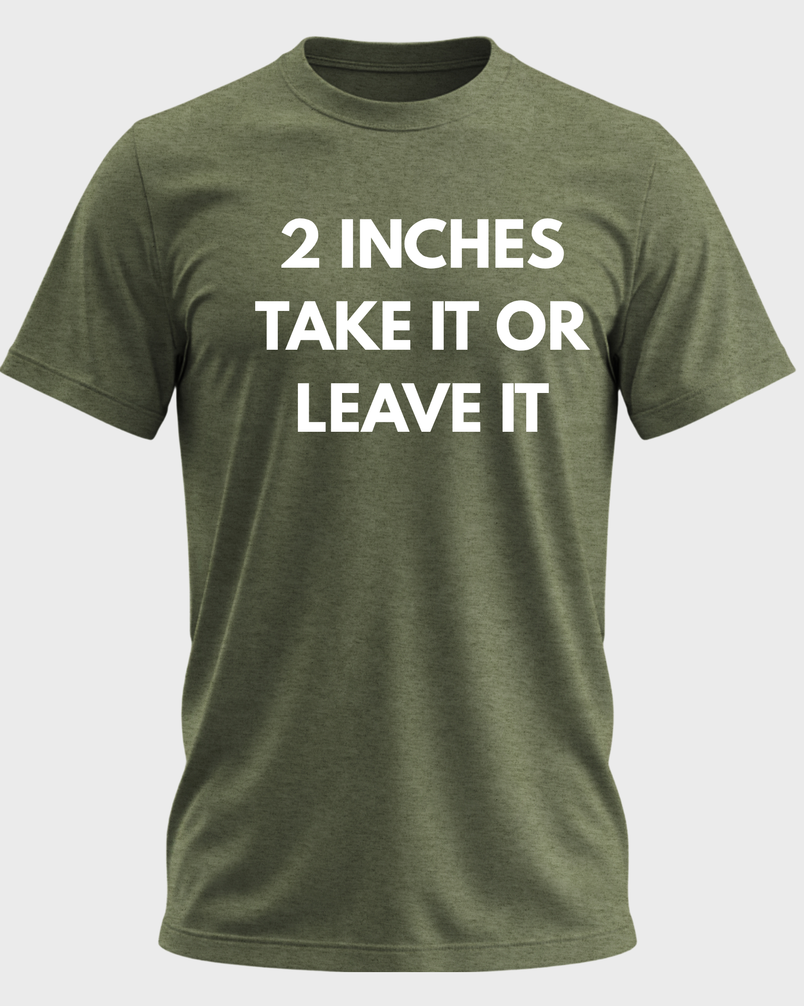 2 Inches Take It Or Leave It