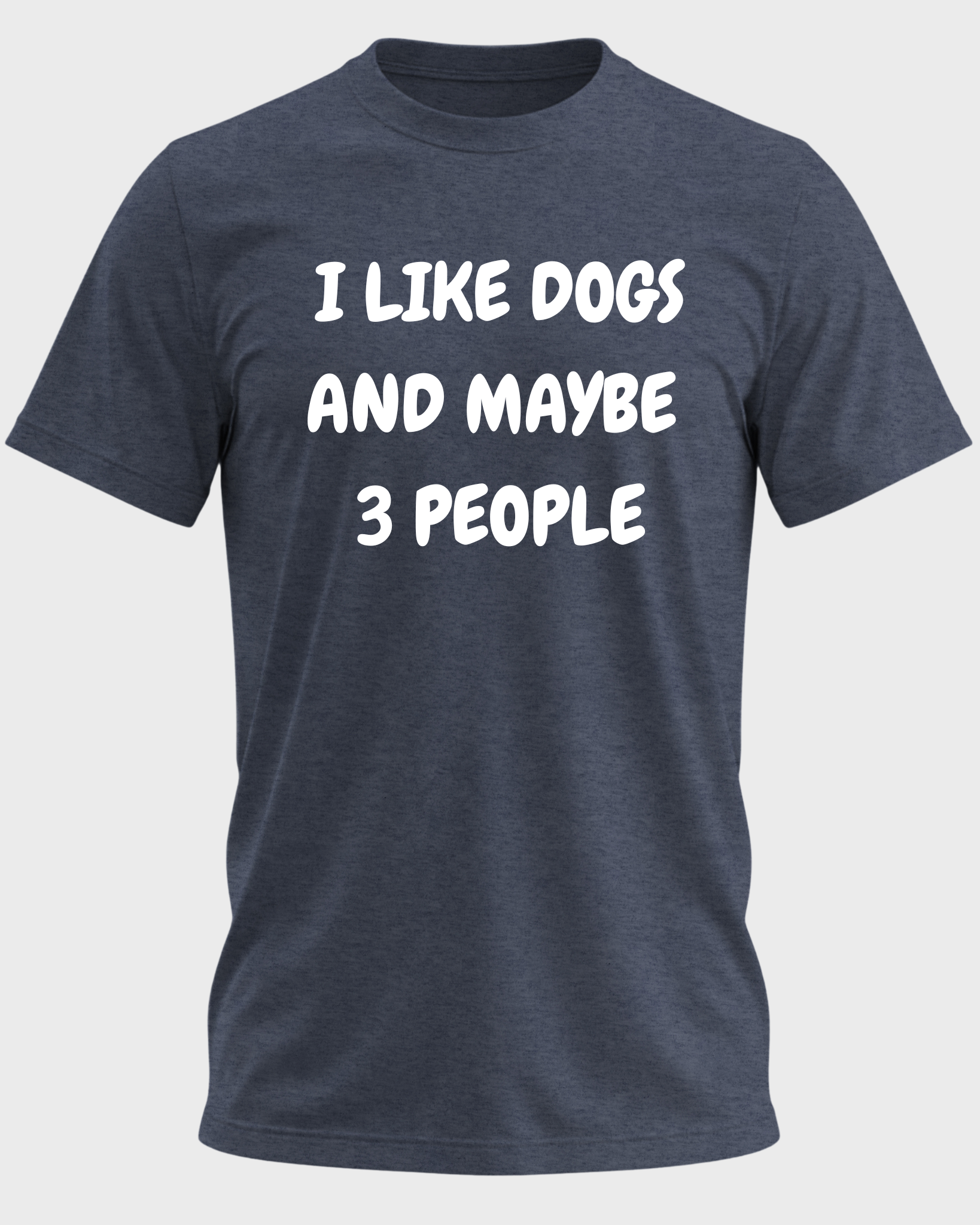 I Like Dogs and Maybe 3 People T-Shirt – Funny Dog Lover Shirt, Sarcastic Pet Parent Tee, Introvert Dog Humor Graphic