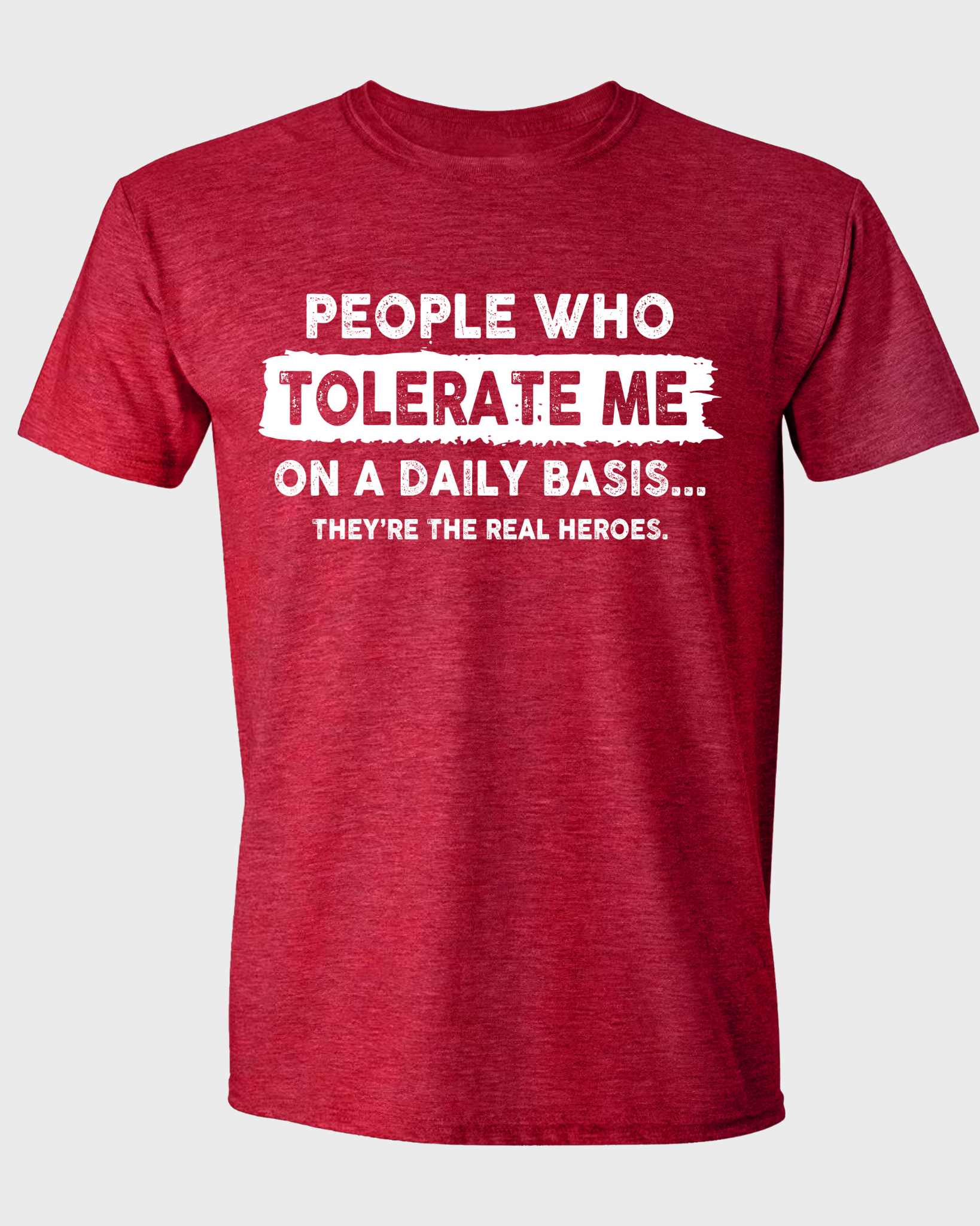 PEOPLE WHO TOLERATE ME ON A DAILY BASIS