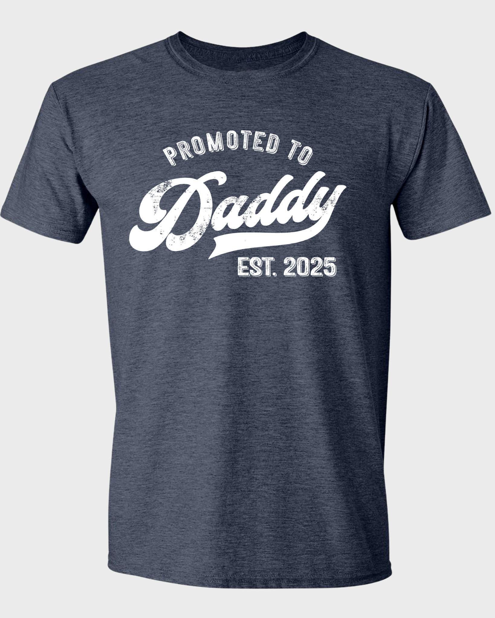PROMOTED TO DADDY EST 2025