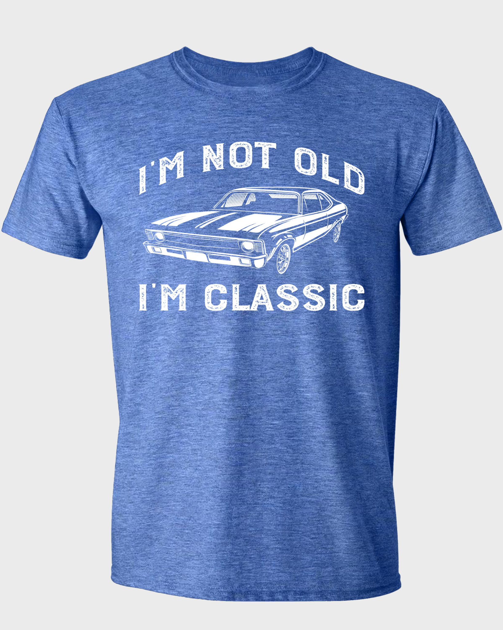 I'M NOT OLD I'M CLASSIC