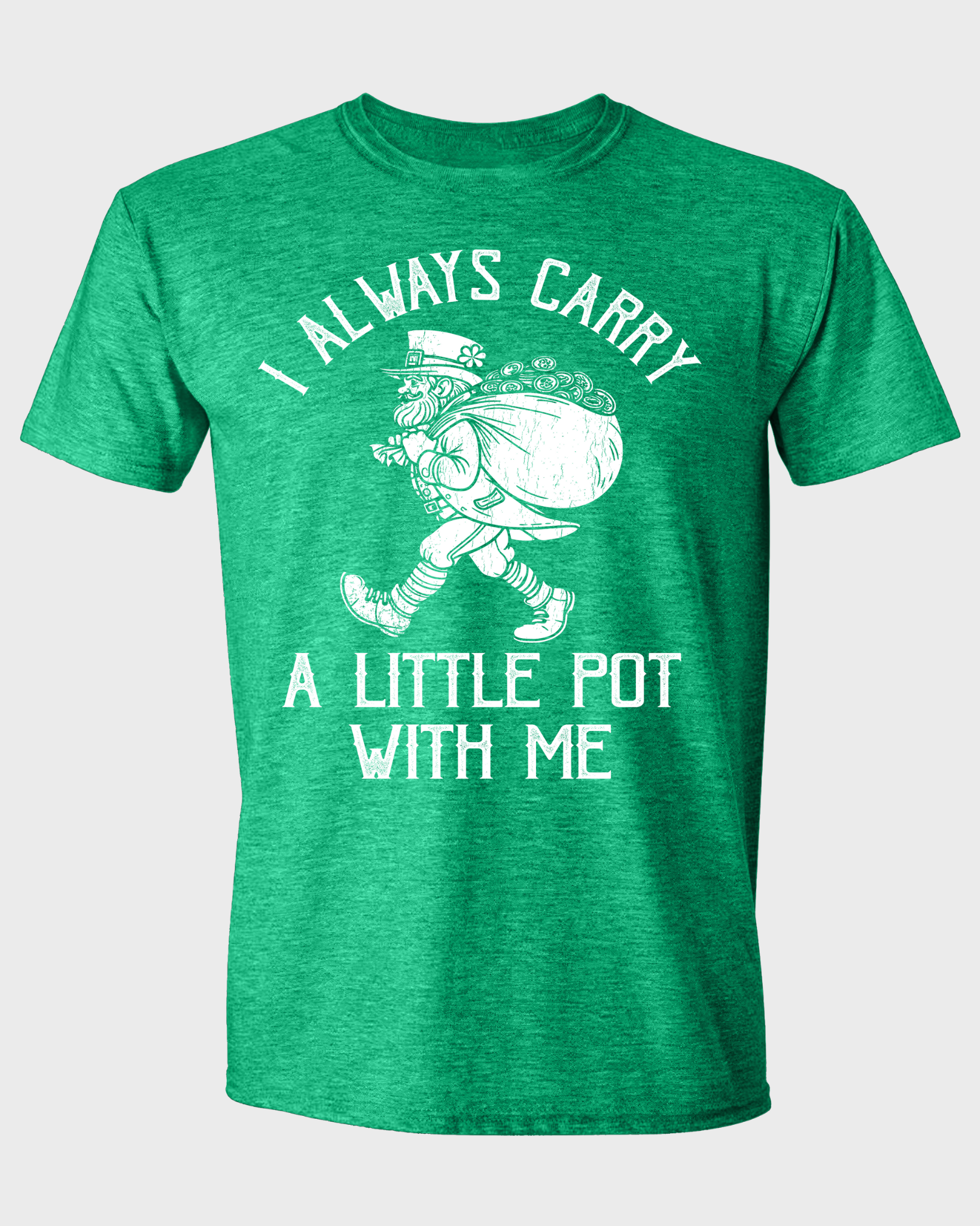 I ALWAYS CARRY A LITTLE POT WITH ME