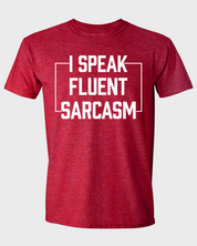 I SPEAK FLUENT SARCASM