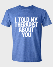 I TOLD MY THERAPIST ABOUT YOU