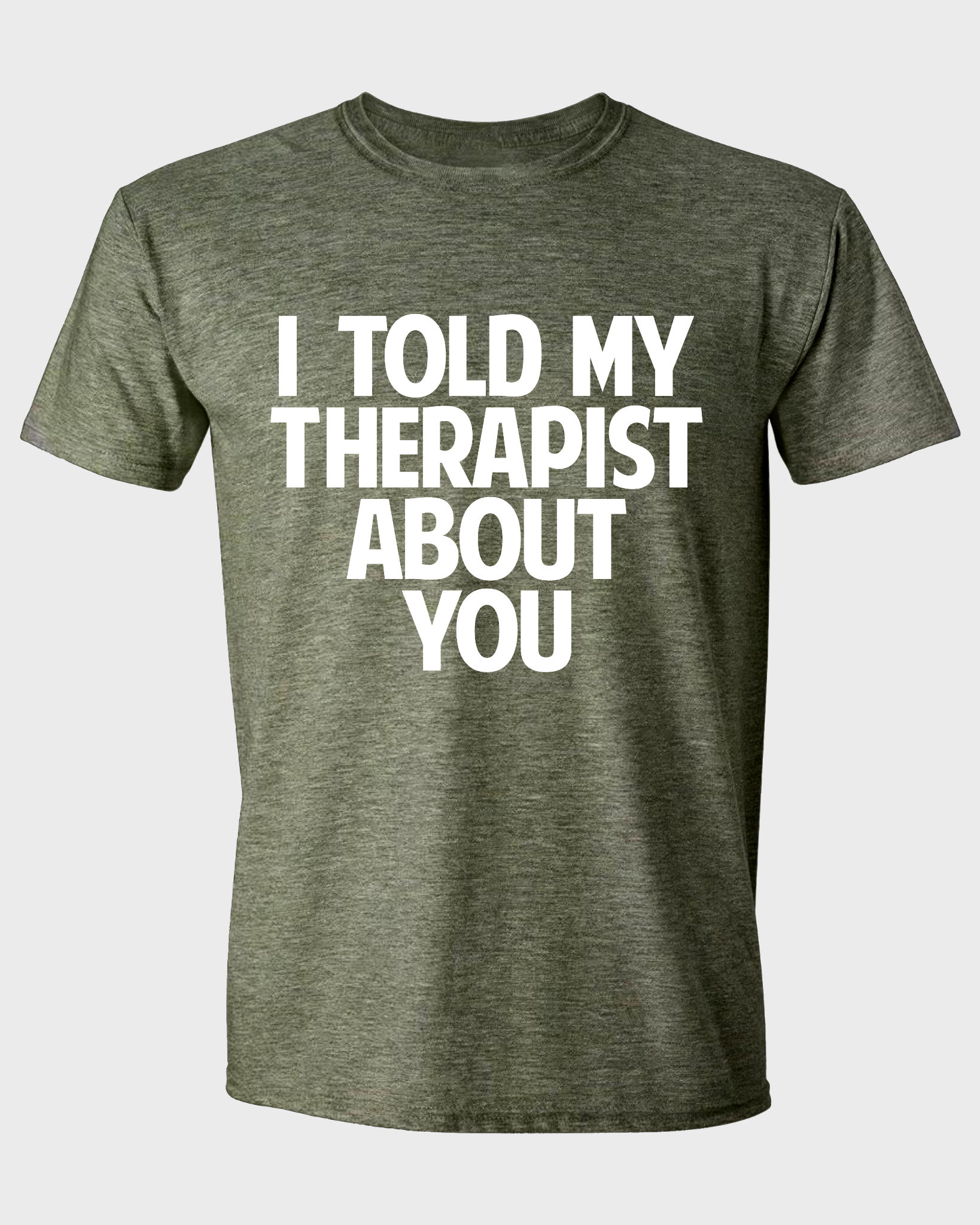 I TOLD MY THERAPIST ABOUT YOU