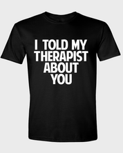 I TOLD MY THERAPIST ABOUT YOU