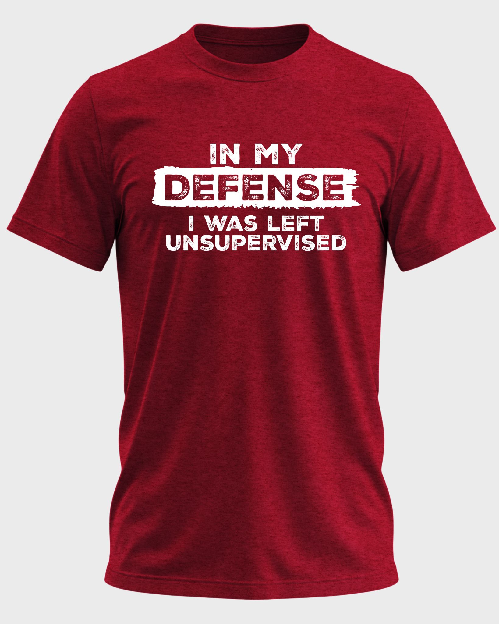 IN MY DEFENSE I WAS LEFT UNSUPERVISED