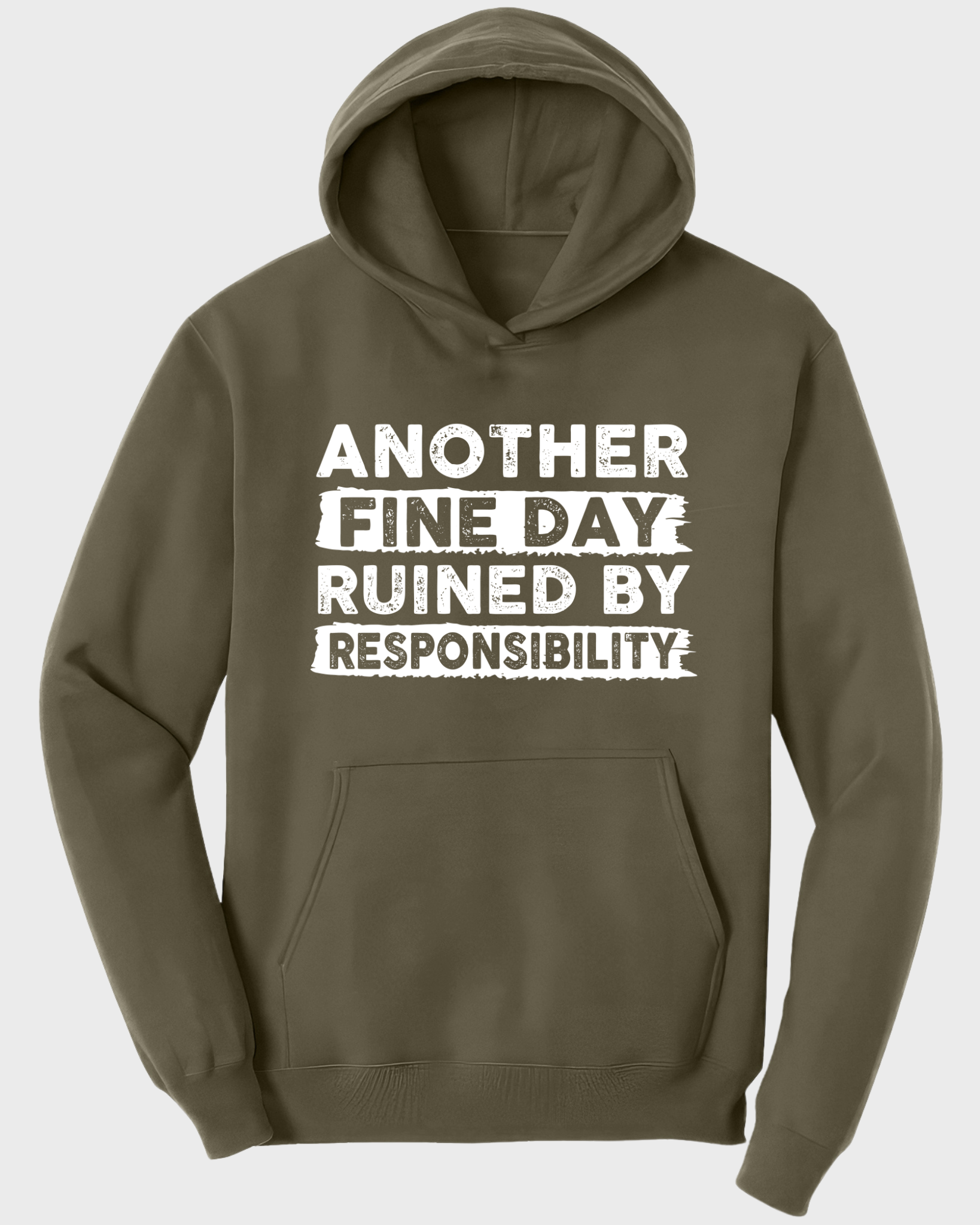 ANOTHER FINE DAY RUINED BY RESPONSIBILITY HOODIE