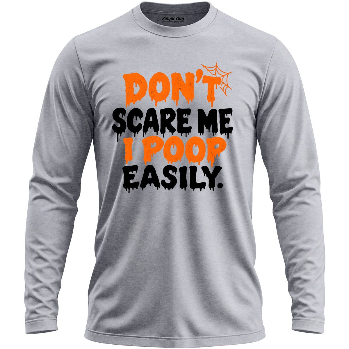 Don't Scare Me I Poop Easily grey heather long sleeve
