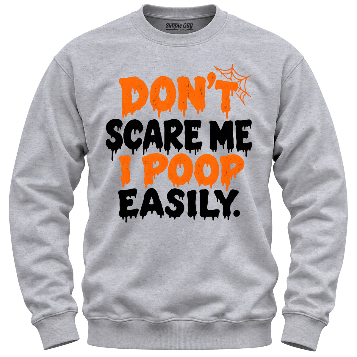 Don't Scare Me I Poop Easily grey heather crewneck sweatshirt
