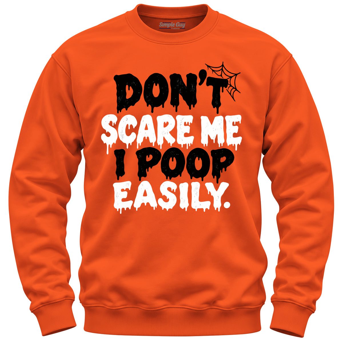 Don't Scare Me I Poop Easily orange crewneck sweatshirt