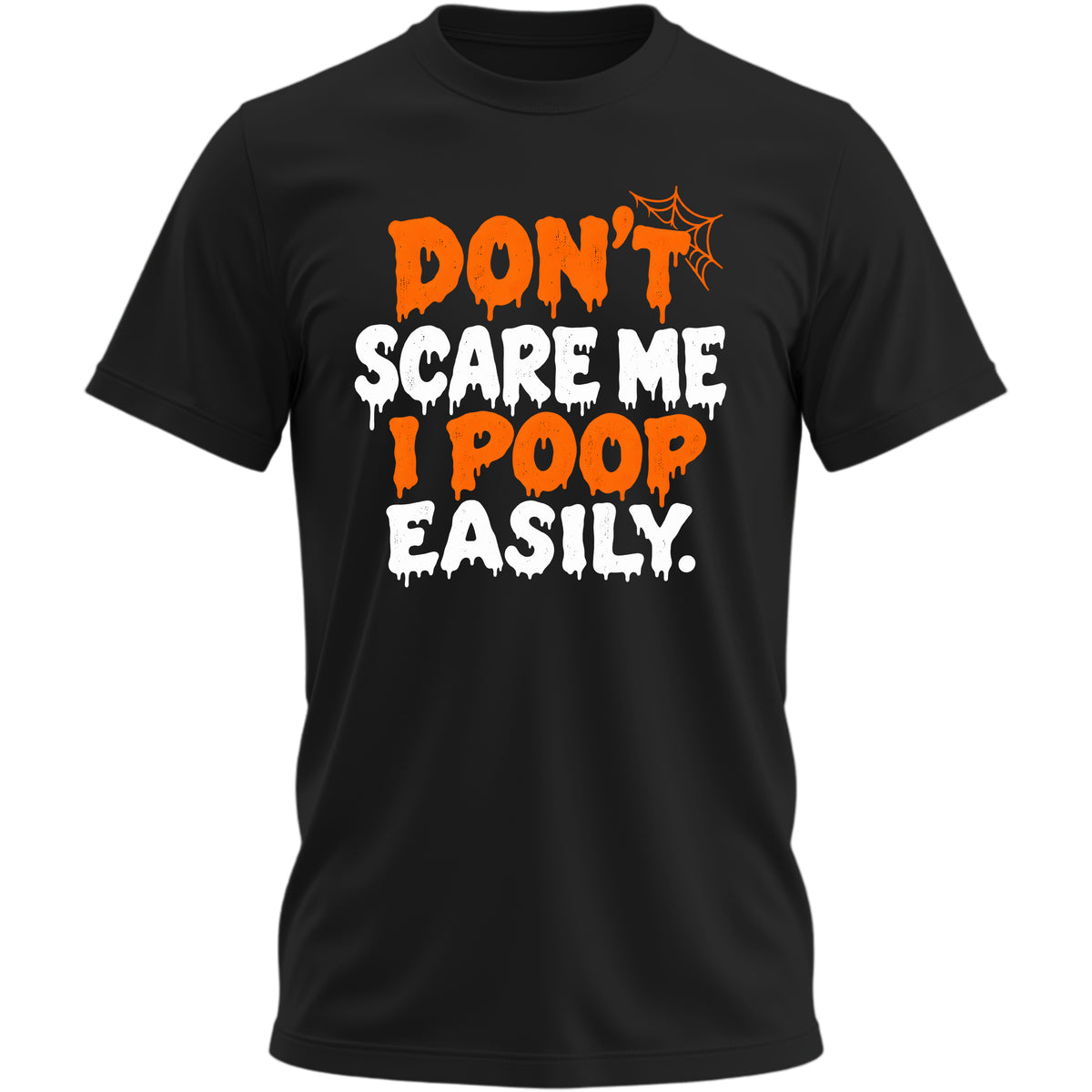 Don't Scare Me I Poop Easily black T-shirt