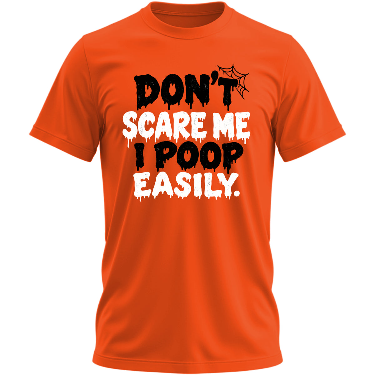 Don't Scare Me I Poop Easily orange T-shirt