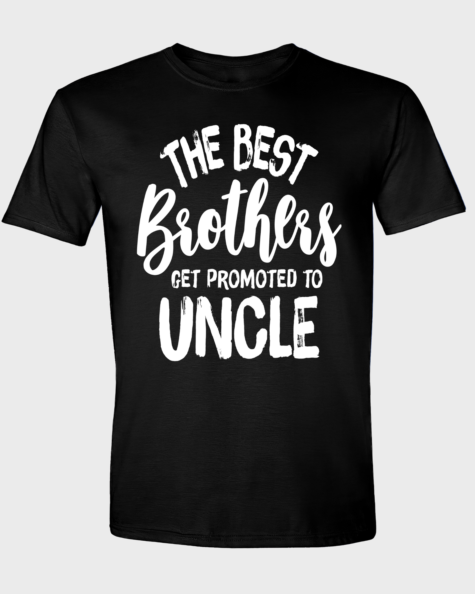 THE BEST BROTHERS GET PROMOTED TO UNCLE T-SHIRT