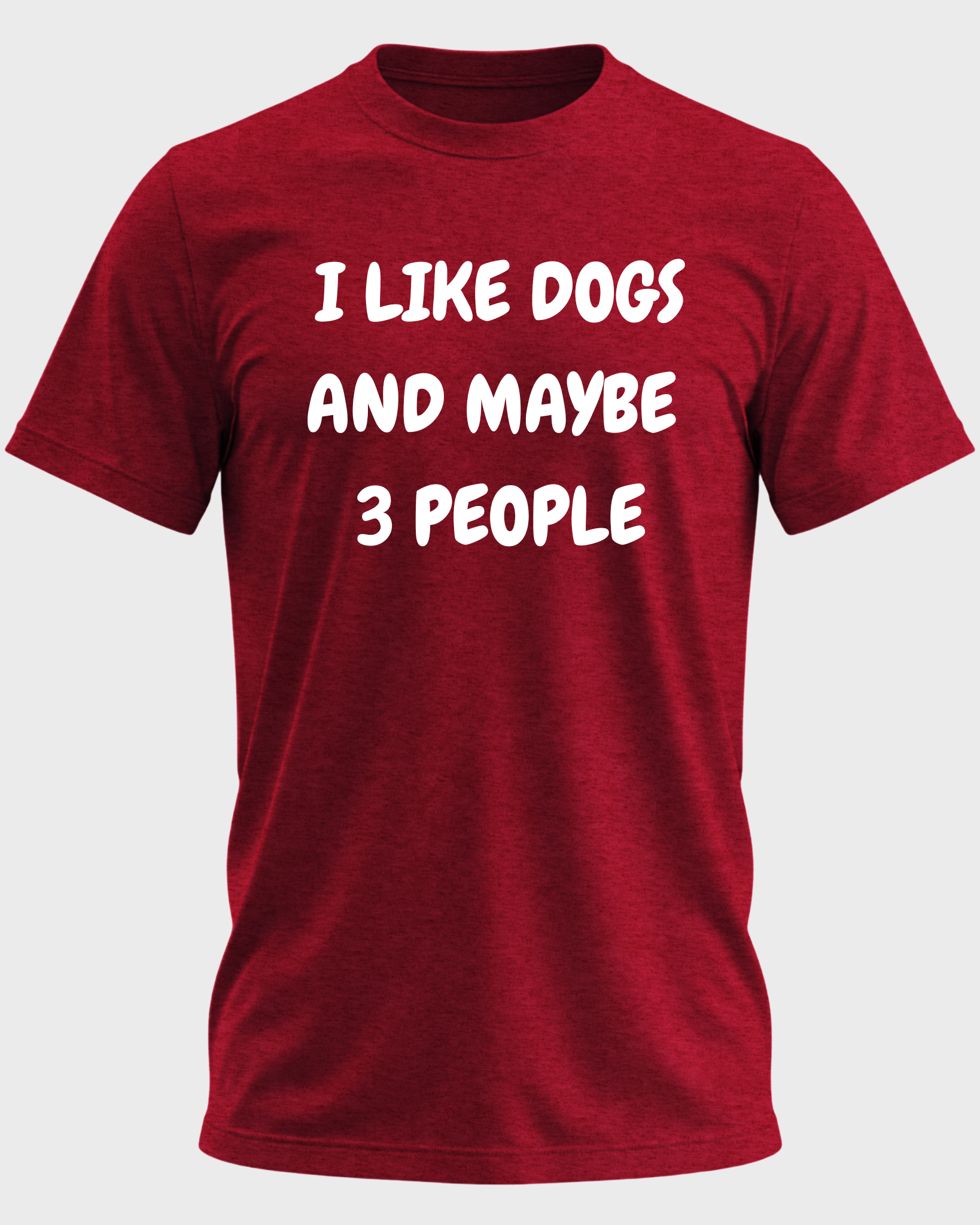 I Like Dogs and Maybe 3 People T-Shirt – Funny Dog Lover Shirt, Sarcastic Pet Parent Tee, Introvert Dog Humor Graphic