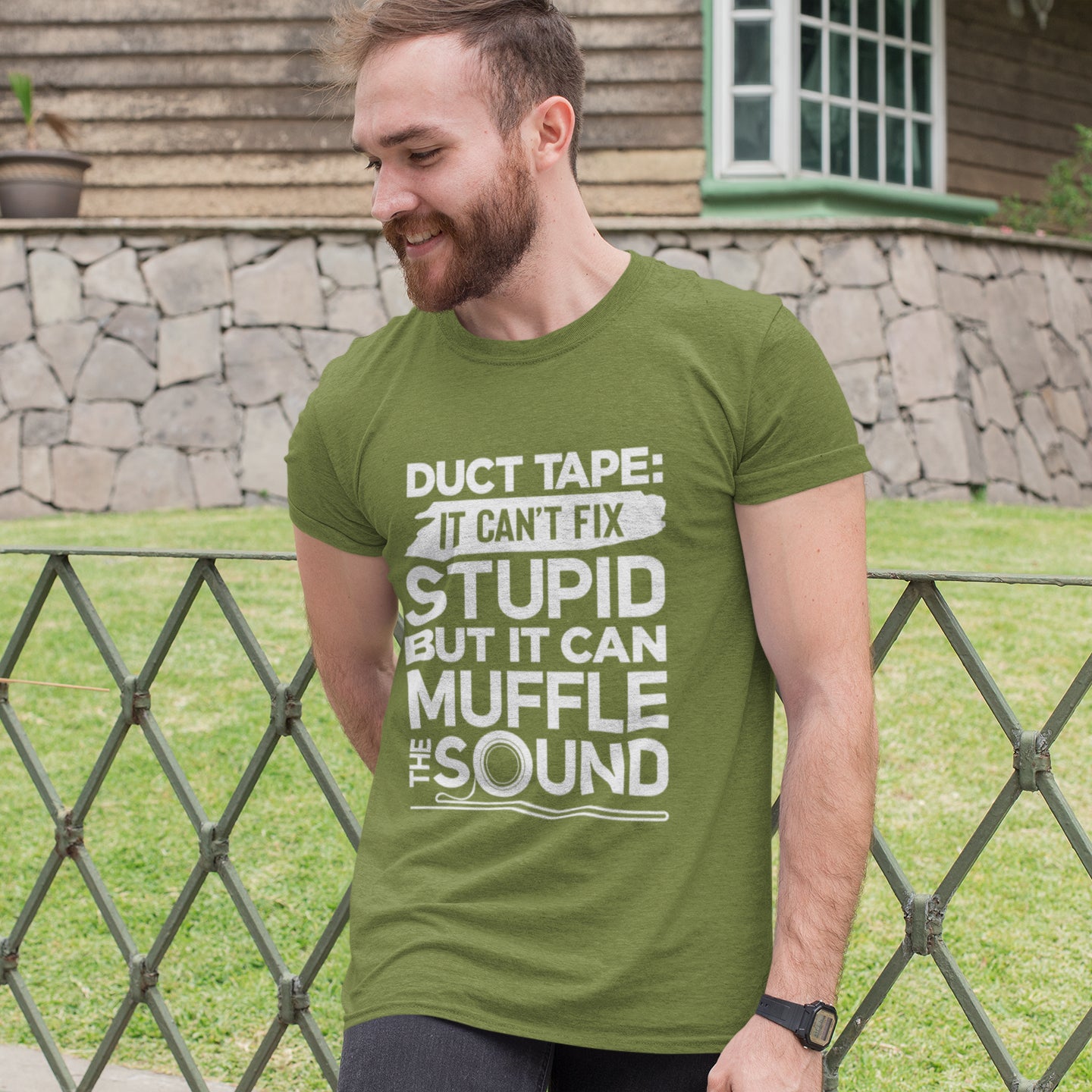 DUCT TAPE: IT CAN'T FIX STUPID BUT IT CAN MUFFLE THE SOUND