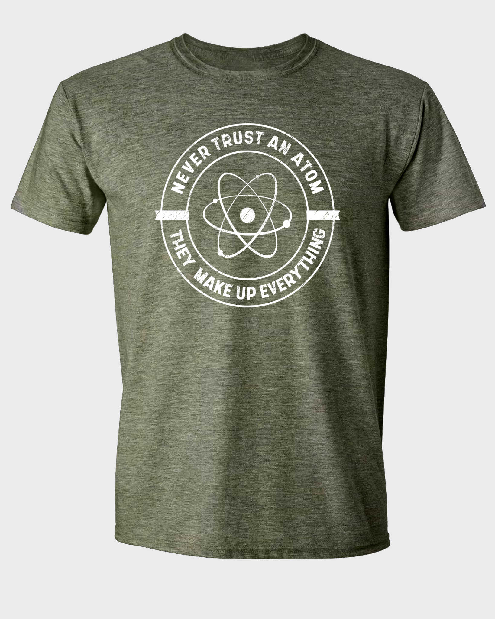 NEVER TRUST AN ATOM, THEY MAKE UP EVERYTHING