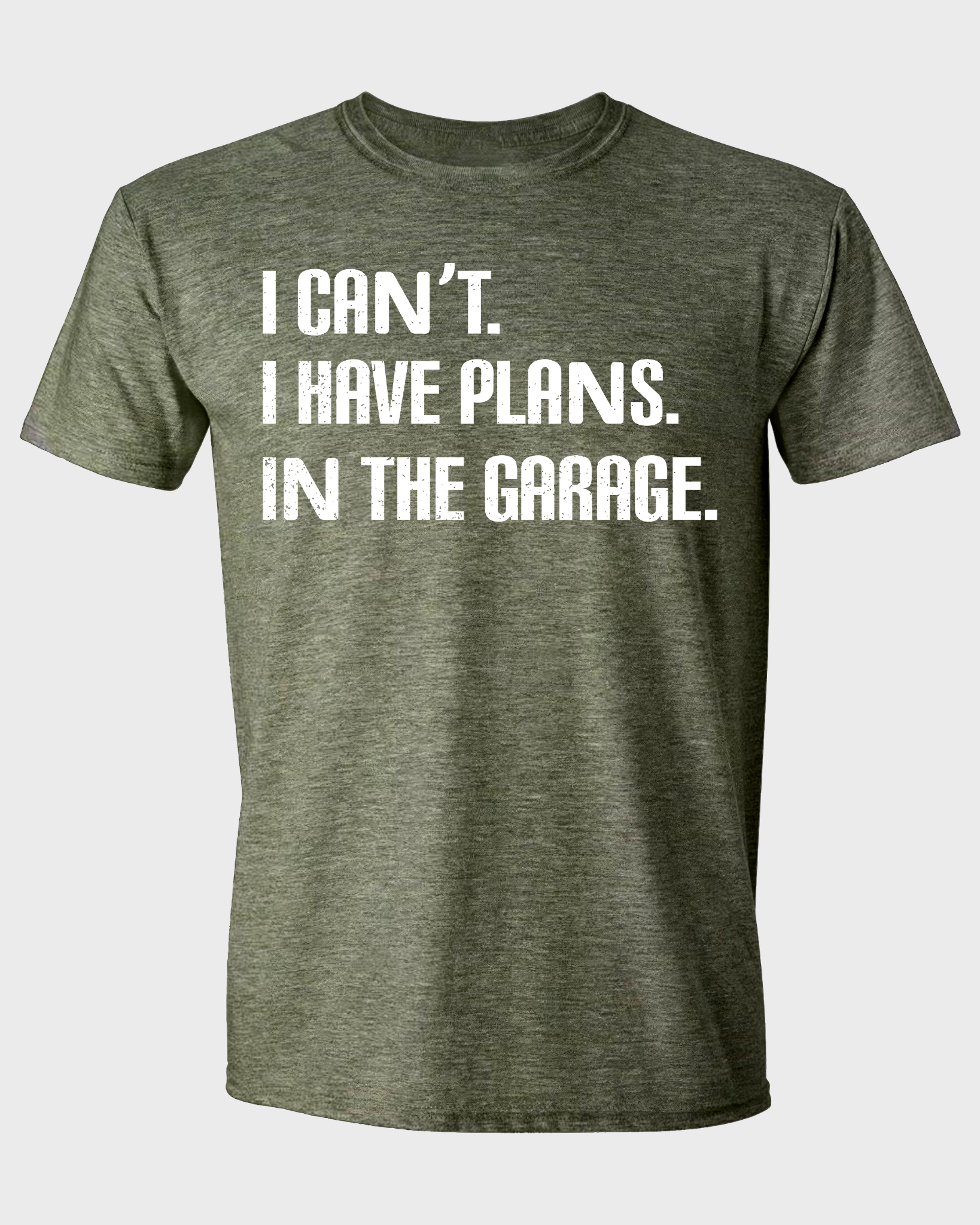 I CAN'T. I HAVE PLANS. IN THE GARAGE.