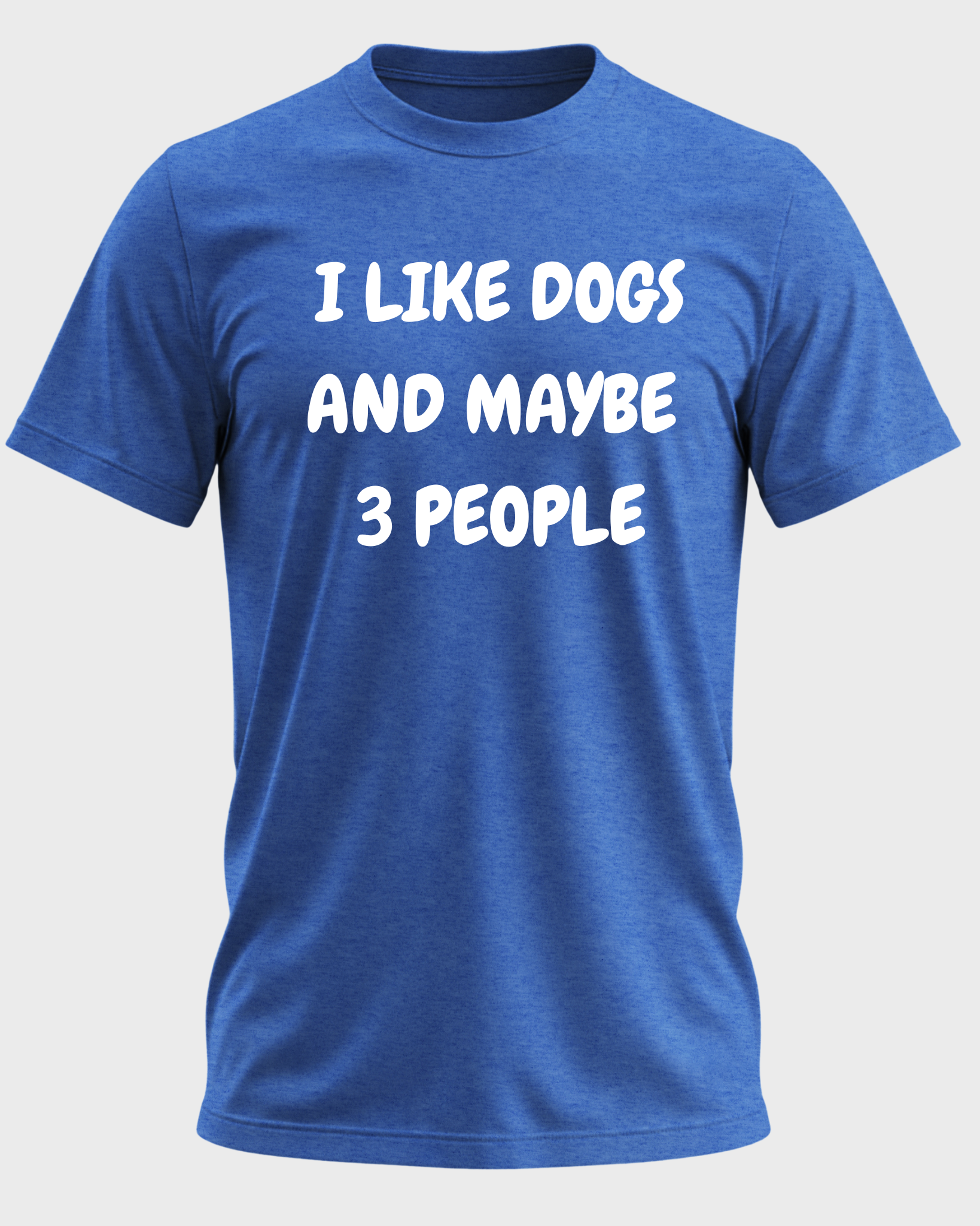 I Like Dogs and Maybe 3 People T-Shirt – Funny Dog Lover Shirt, Sarcastic Pet Parent Tee, Introvert Dog Humor Graphic