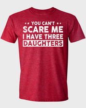 YOU CAN'T SCARE ME, I HAVE TWO DAUGHTERS
