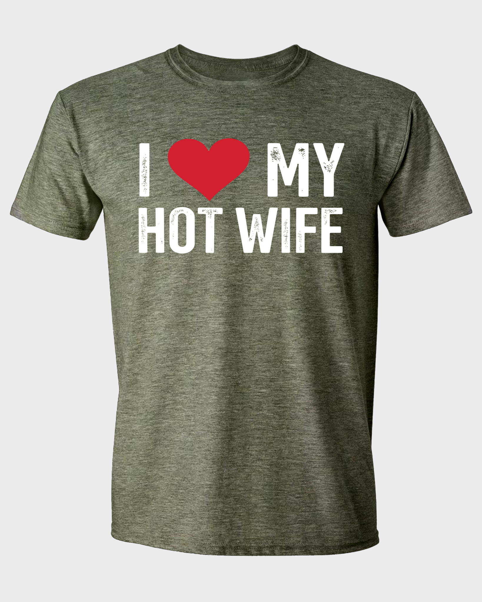 I LOVE MY HOT WIFE T-SHIRT