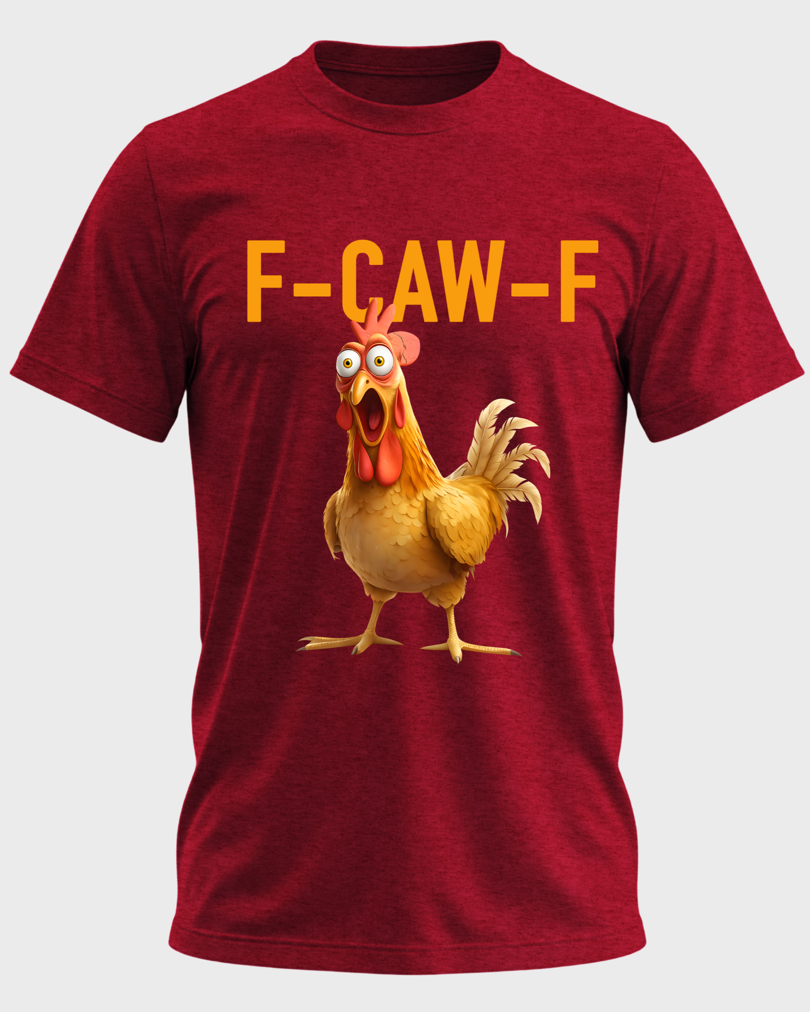 F-CAW-F Funny Rooster T-Shirt