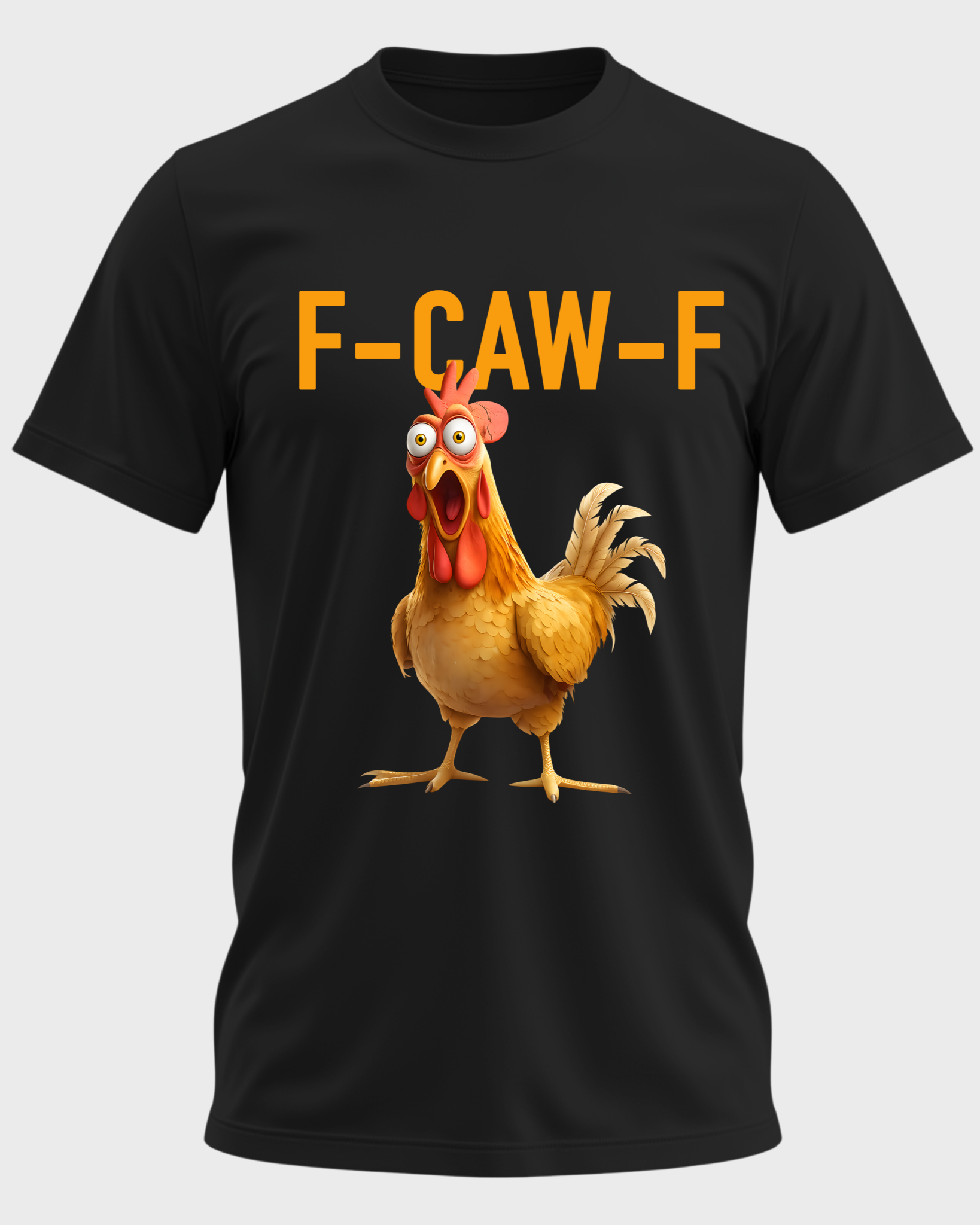 F-CAW-F Funny Rooster T-Shirt