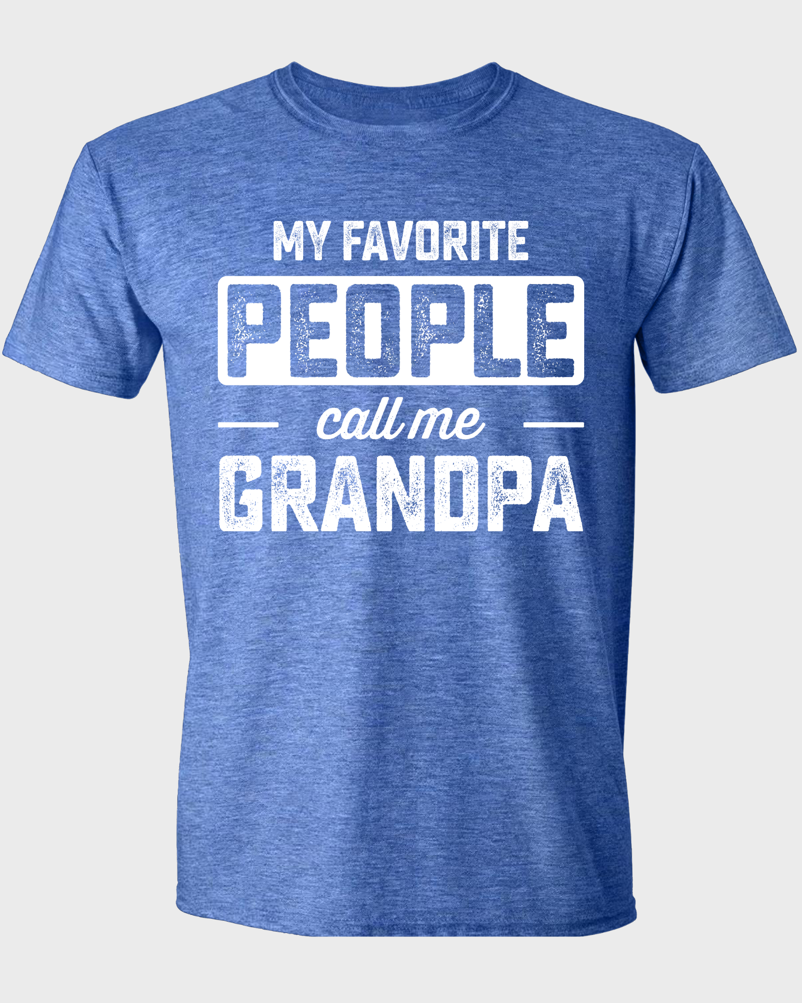 MY FAVORITE PEOPLE CALL ME GRANDPA