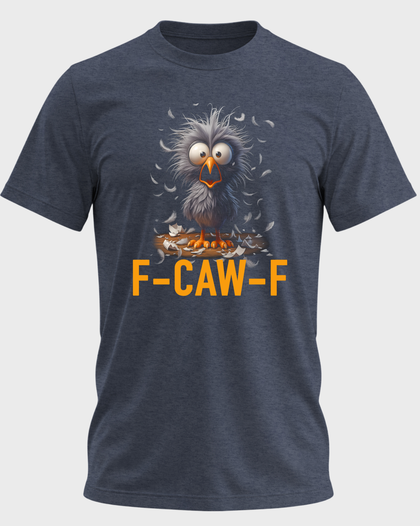 F-CAW-F Funny Fluffy Bird T-Shirt