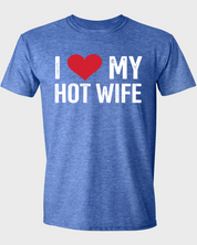 I Love My Hot Wife T-Shirt