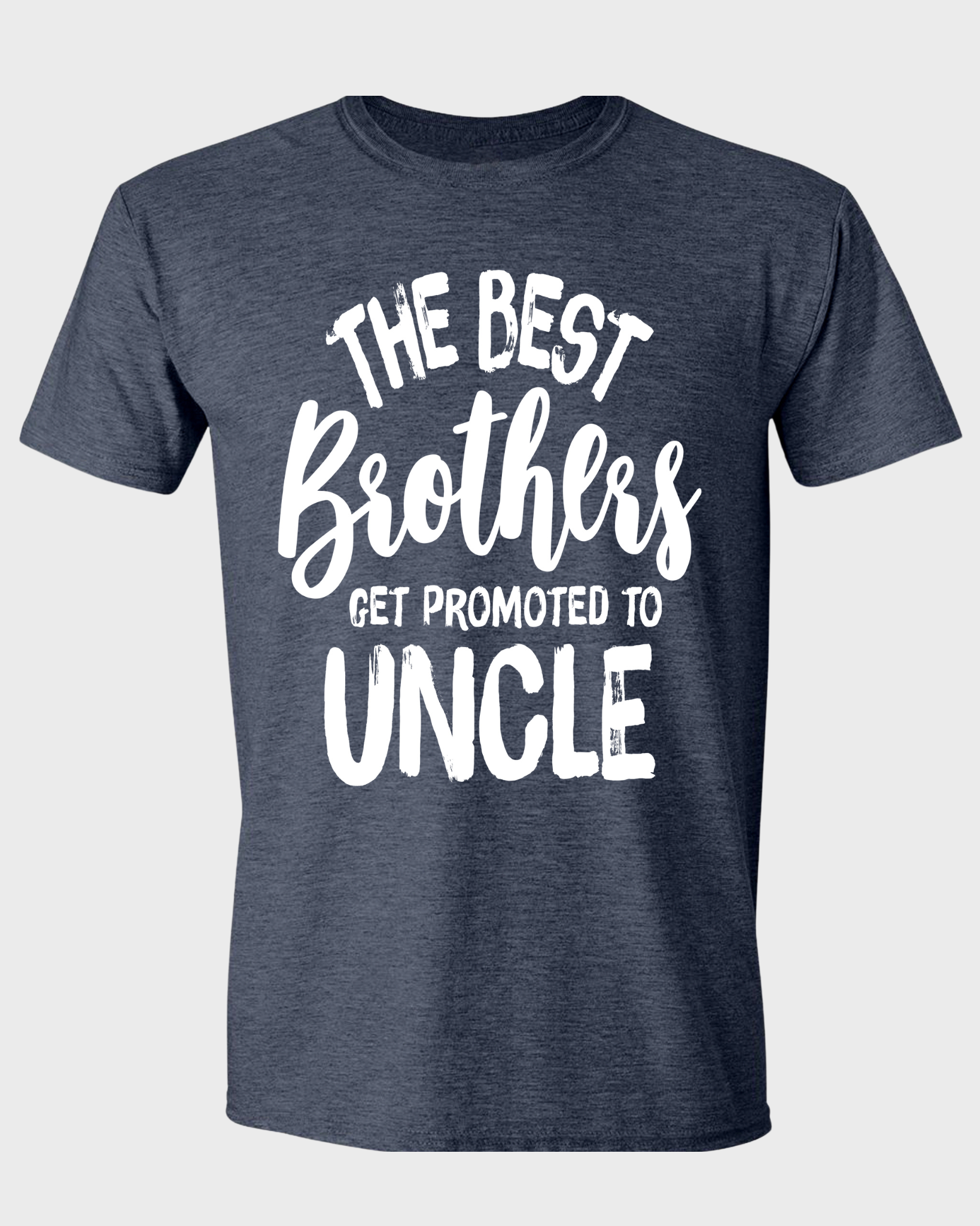 THE BEST BROTHERS GET PROMOTED TO UNCLE T-SHIRT