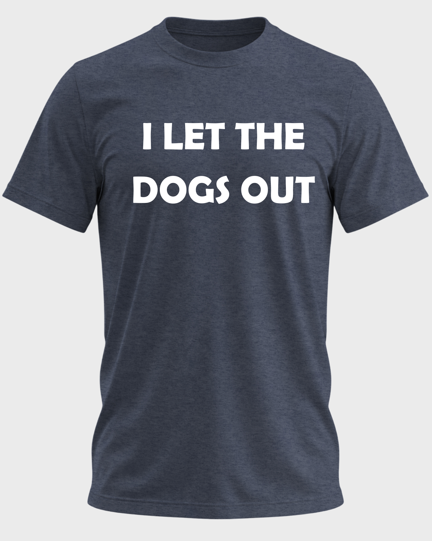 I Let the Dogs Out T-Shirt – Funny Dog Owner Shirt, Dog Walker Humor Tee, Pet Parent Graphic T-Shirt