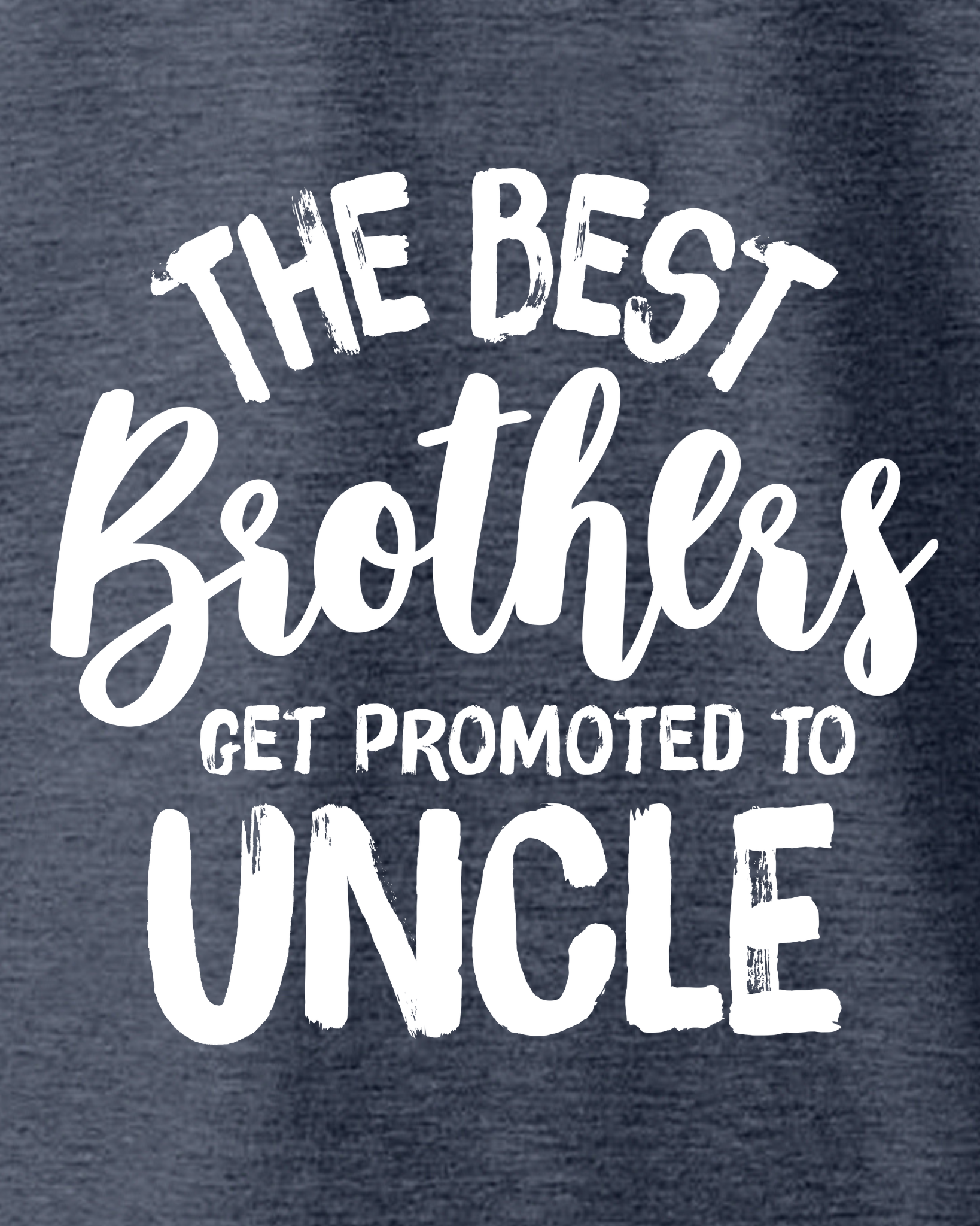 The Best Brothers Get Promoted to Uncle T-Shirt