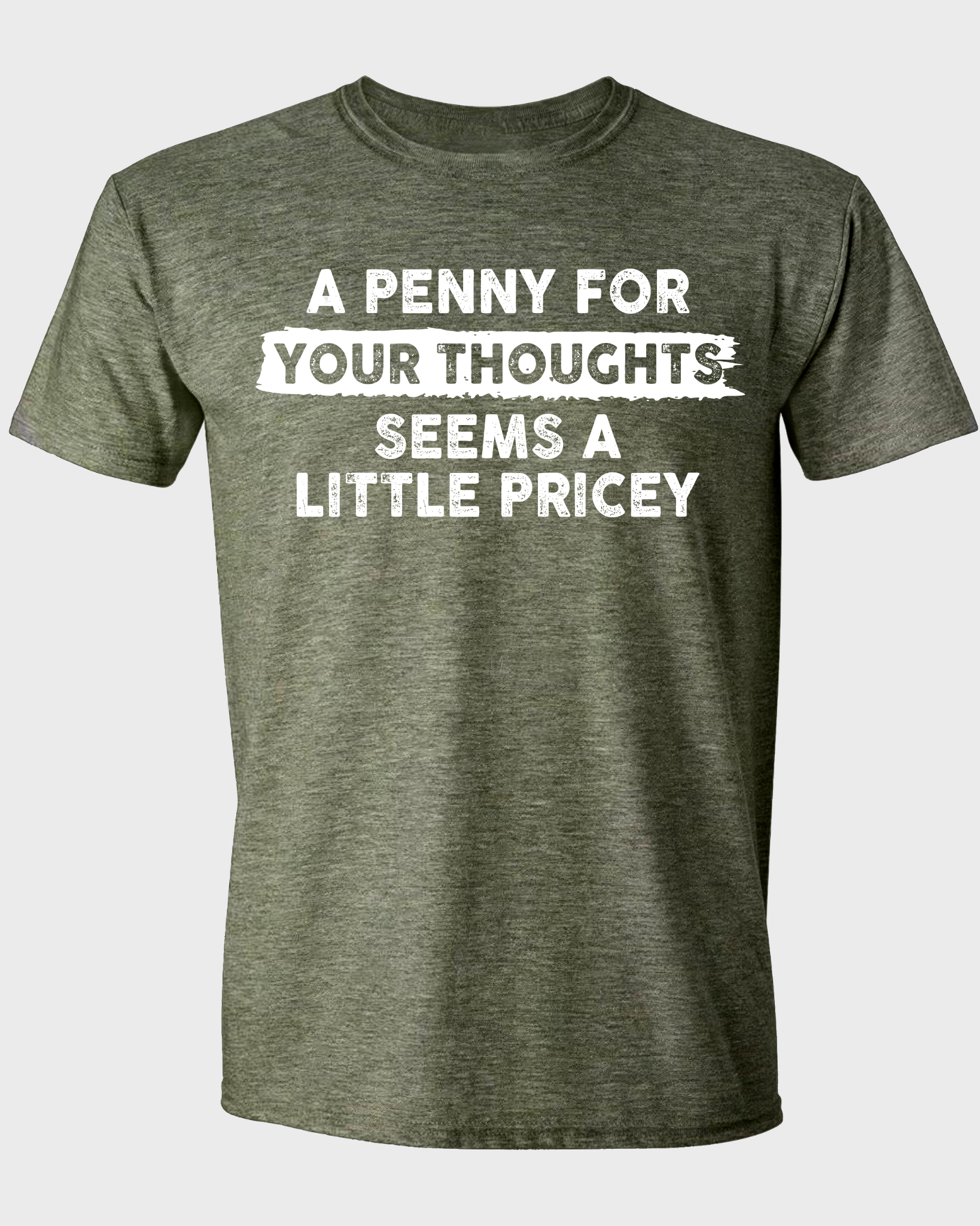 A PENNY FOR YOUR THOUGHTS SEEMS A LITTLE PRICEY