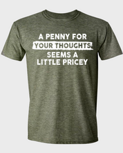 A PENNY FOR YOUR THOUGHTS SEEMS A LITTLE PRICEY