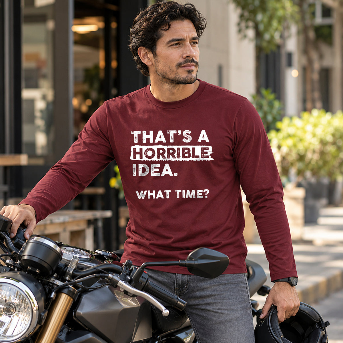 THAT'S A HORRIBLE IDEA WHAT TIME? men's long sleeve lifestyle image