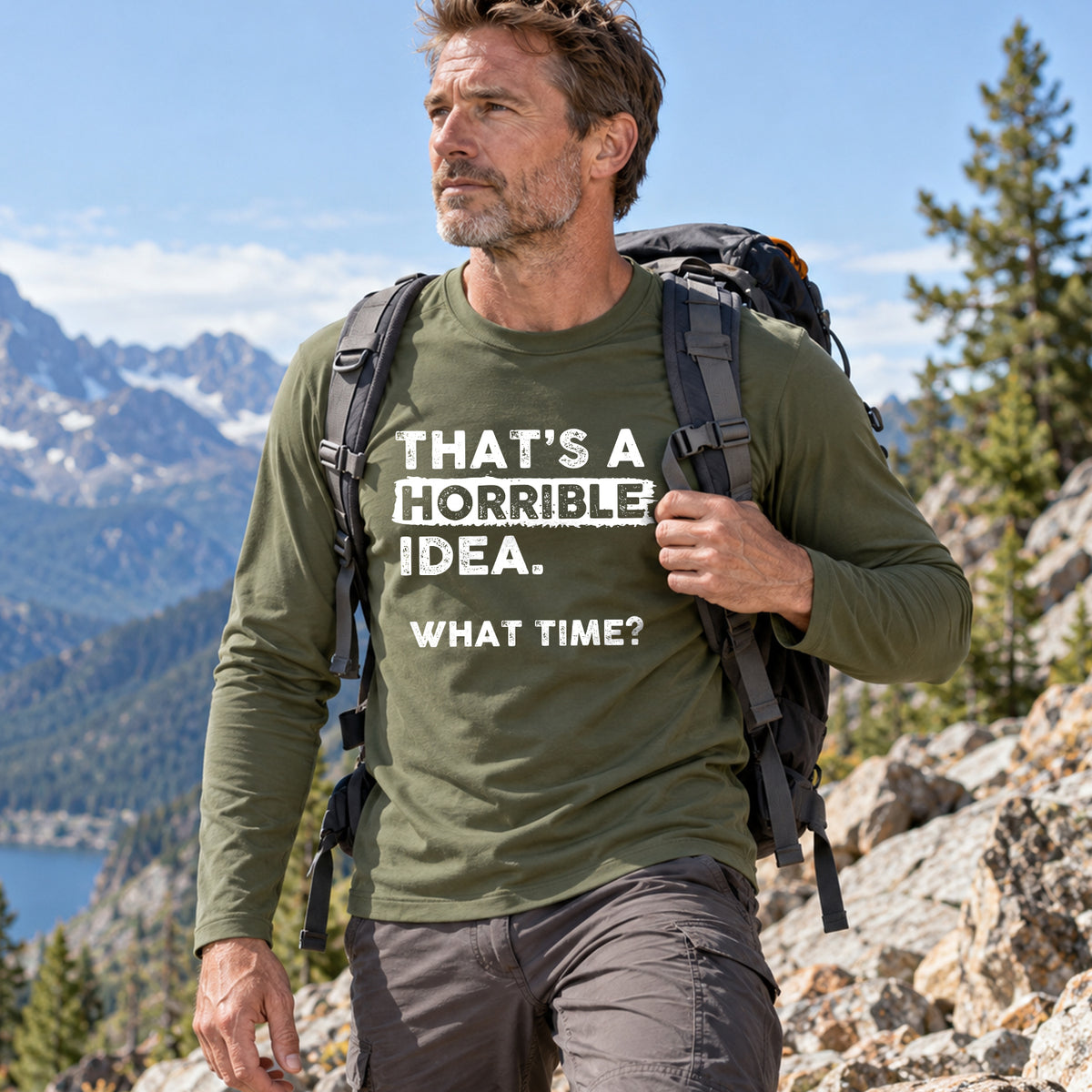 THAT'S A HORRIBLE IDEA WHAT TIME? men's long sleeve lifestyle image
