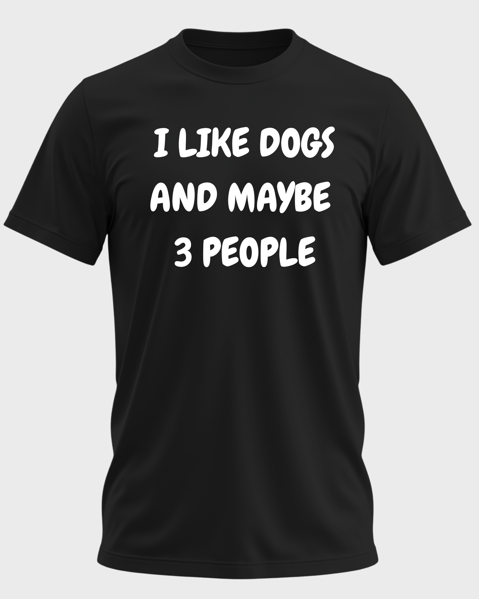 I Like Dogs and Maybe 3 People T-Shirt – Funny Dog Lover Shirt, Sarcastic Pet Parent Tee, Introvert Dog Humor Graphic