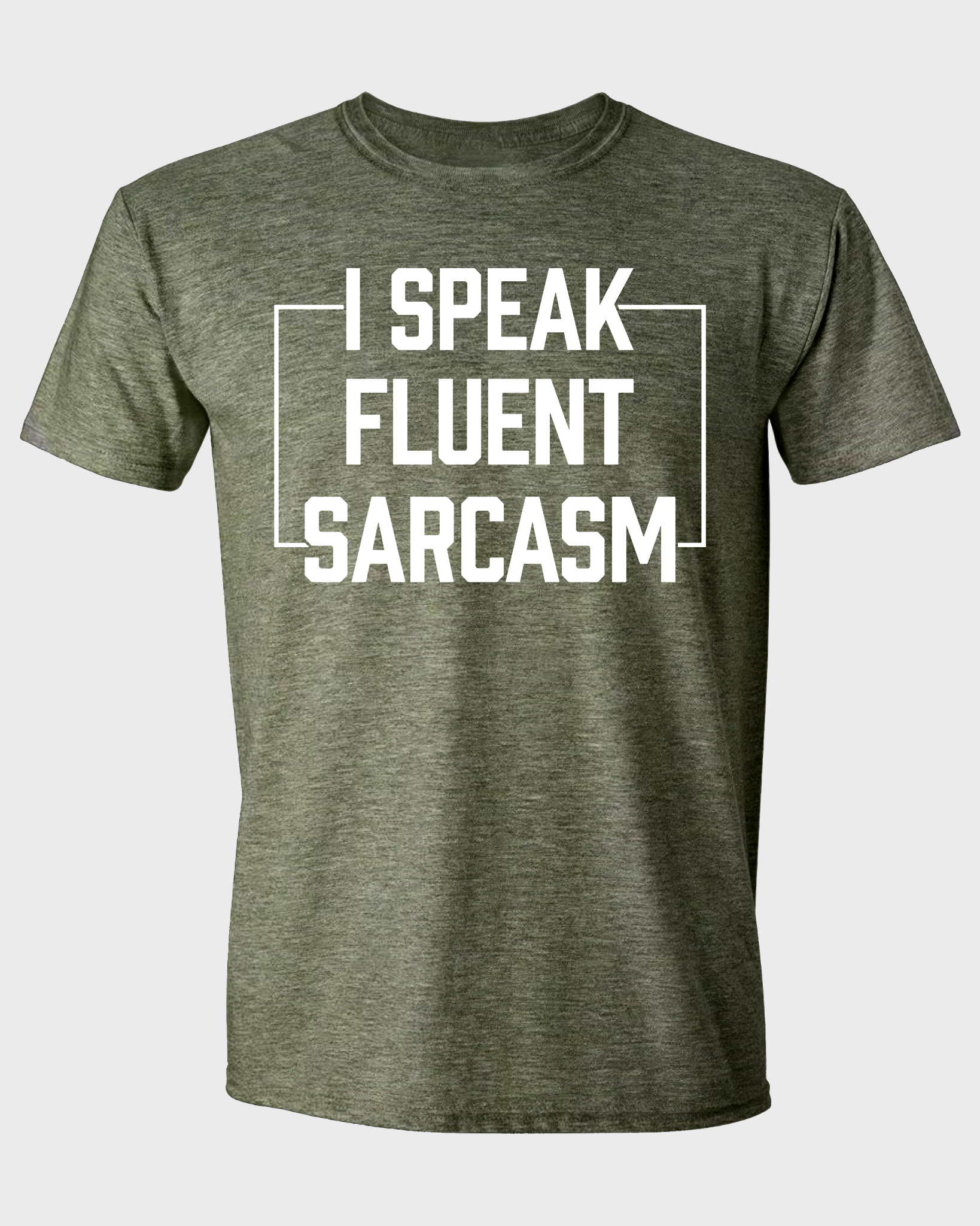 I SPEAK FLUENT SARCASM