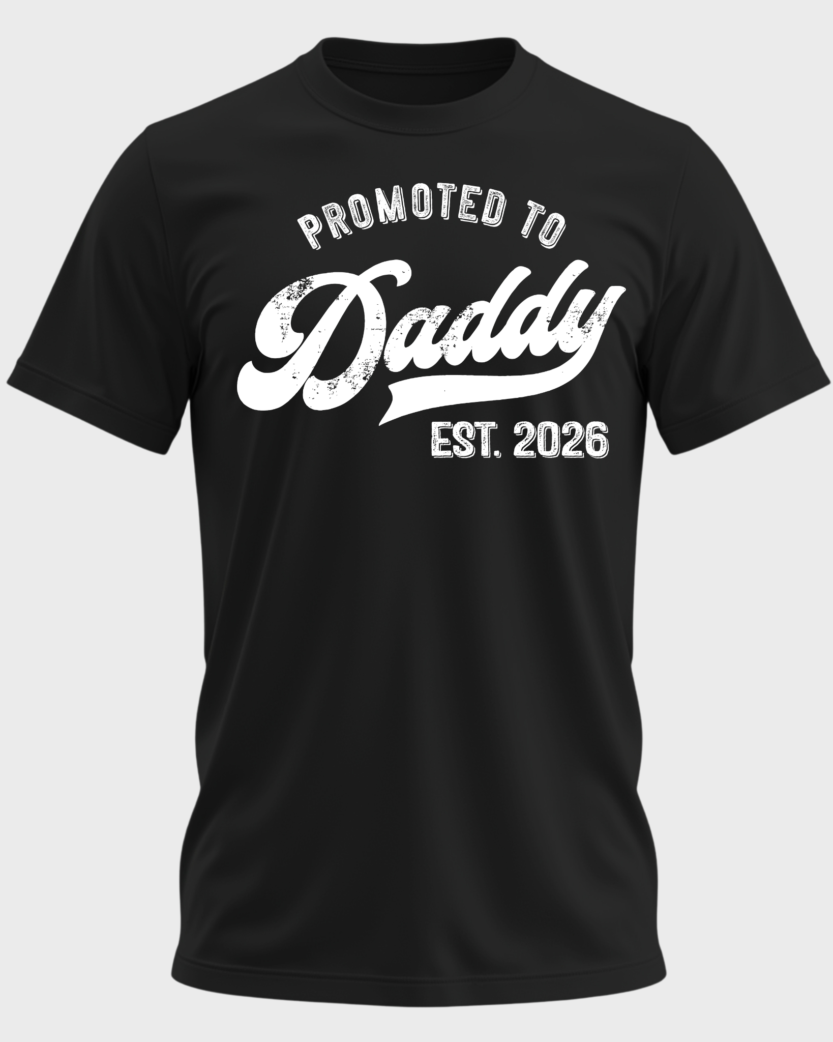 PROMOTED TO DADDY EST 2026