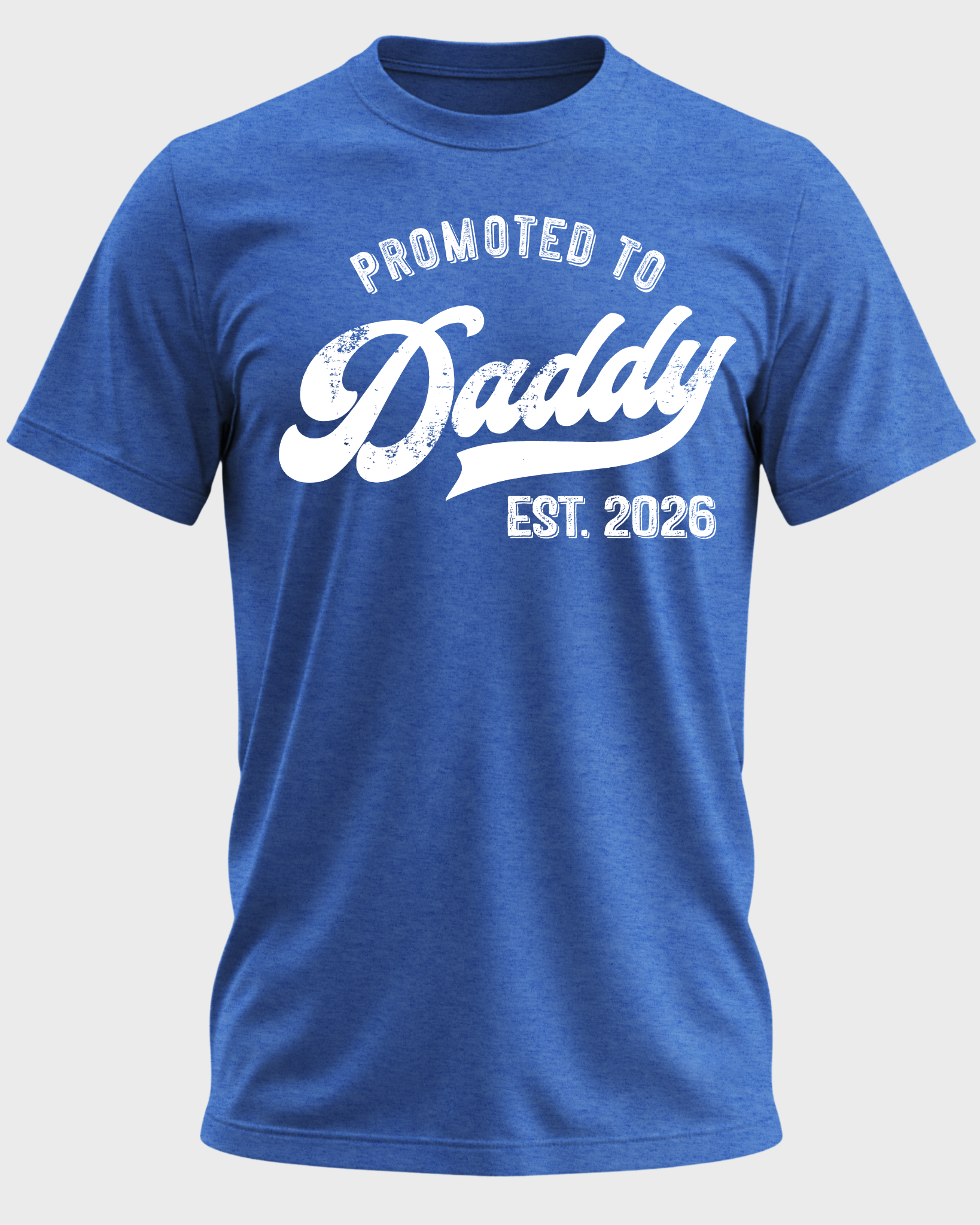PROMOTED TO DADDY EST 2026