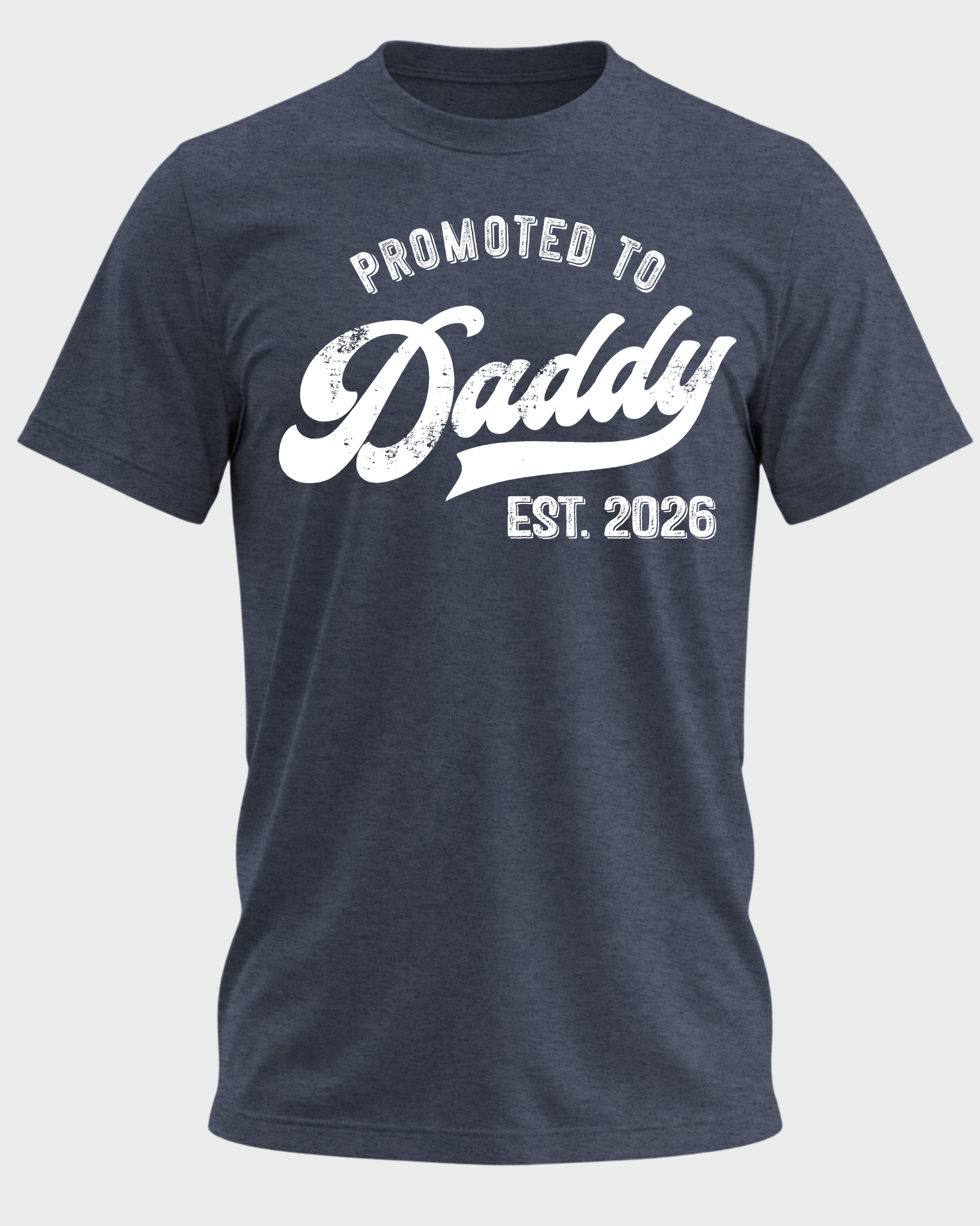 PROMOTED TO DADDY EST 2026