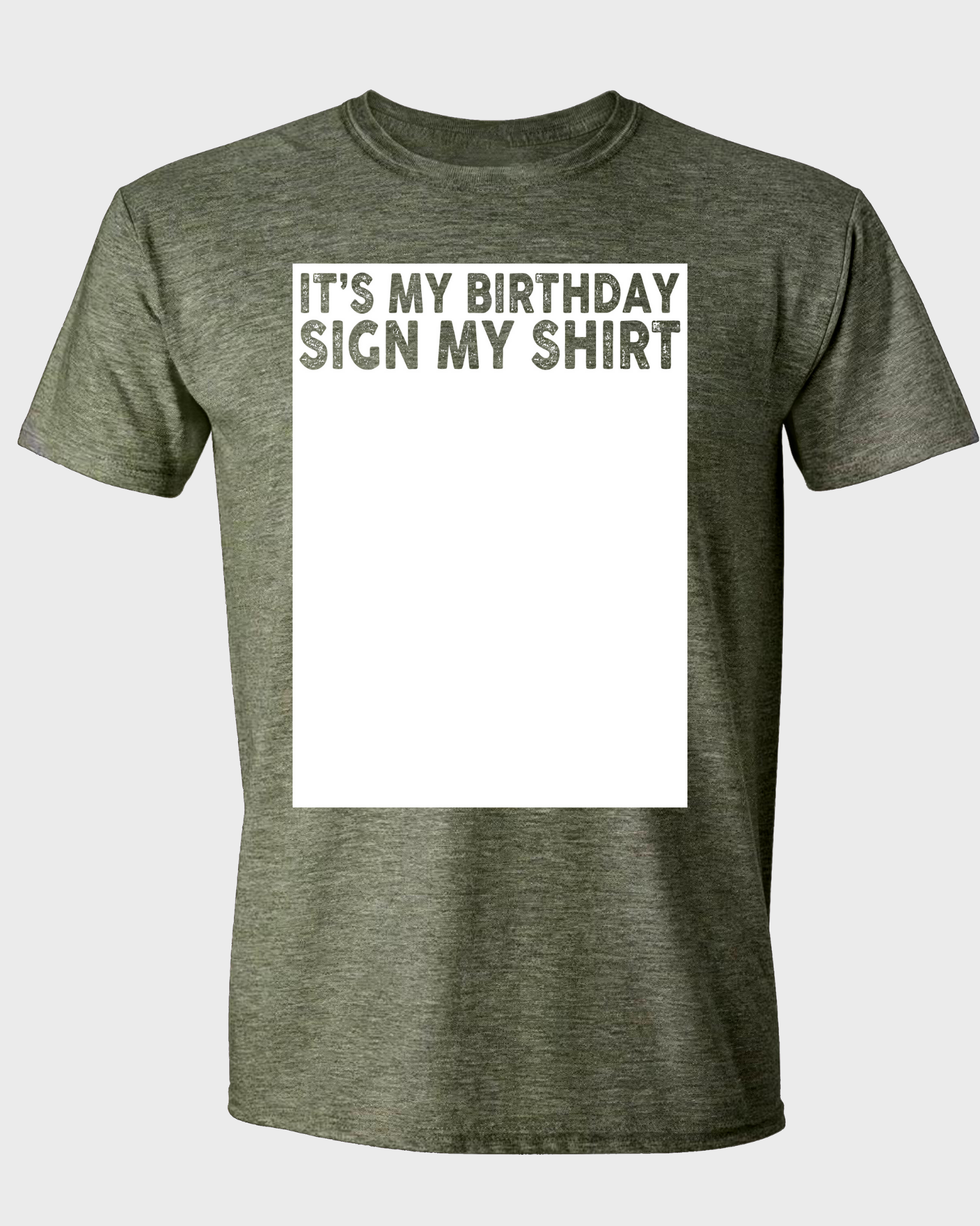 IT'S MY BIRTHDAY SIGN MY SHIRT