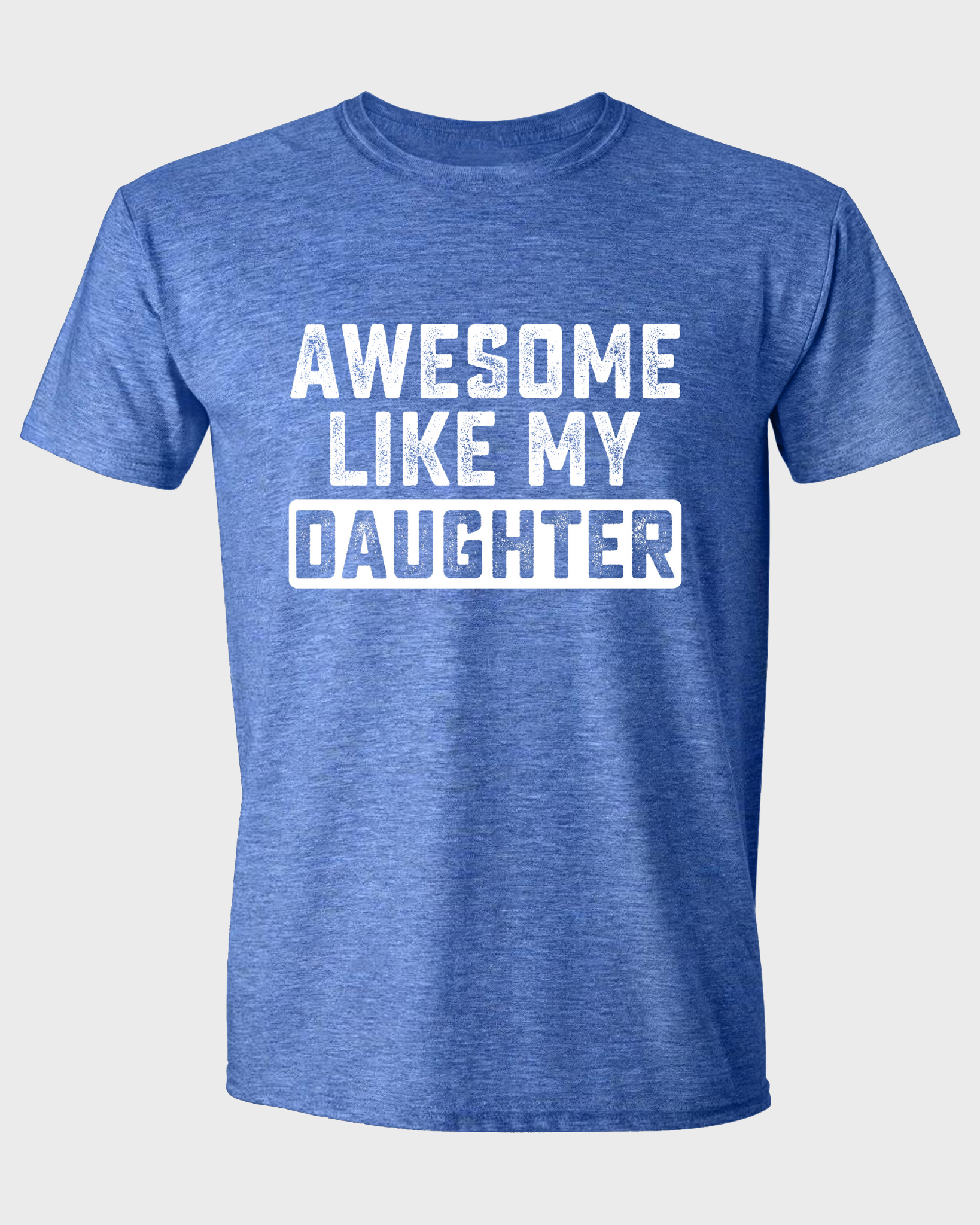 AWESOME LIKE MY DAUGHTER